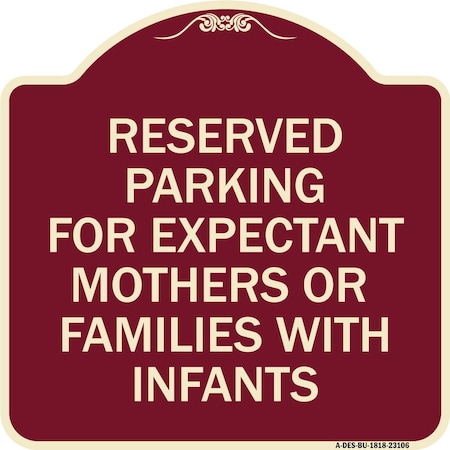 Signmission Reserved Parking for Expectant Mothers or Families W/ Infants Alum Sign, 18" L, 18" H, BU-1818-23106 A-DES-BU-1818-23106